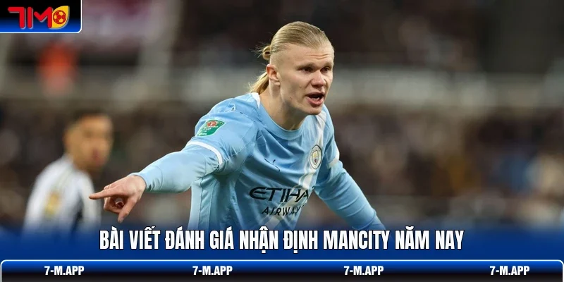 Bài viết đánh giá nhận định Mancity năm nay