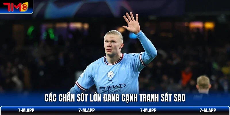 Các chân sút lớn đang cạnh tranh sát sao