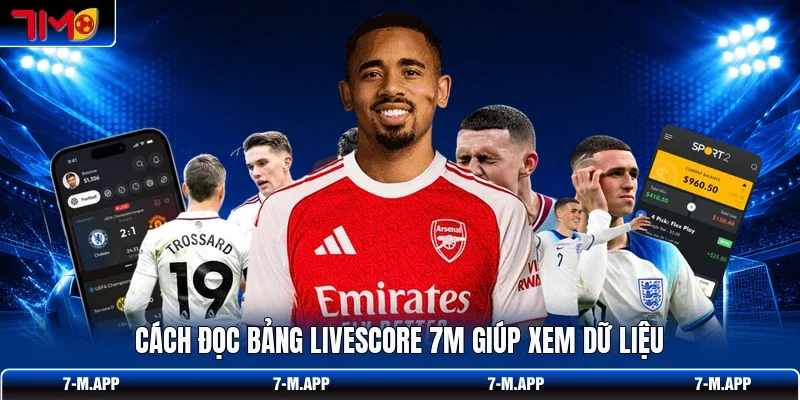 Cách đọc bảng livescore 7M giúp xem dữ liệu