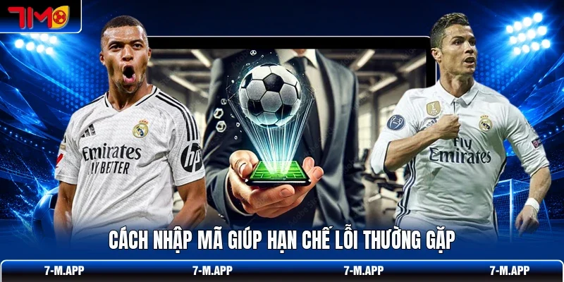 Cách nhập mã giúp hạn chế lỗi thường gặp