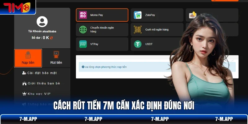 Cách rút tiền 7M cần xác định đúng nơi
