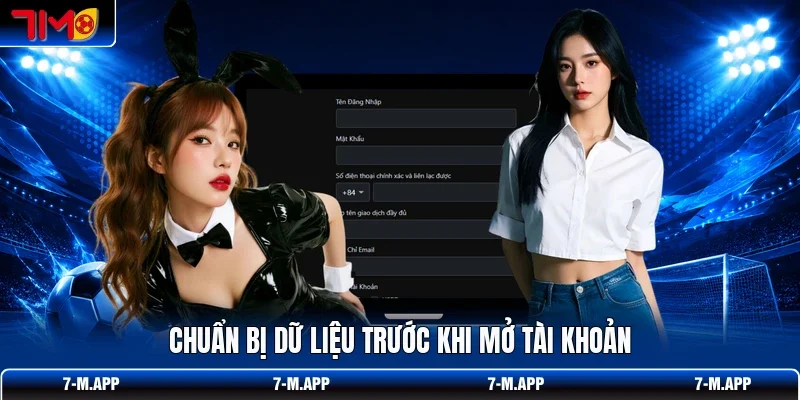 Chuẩn bị dữ liệu trước khi mở tài khoản