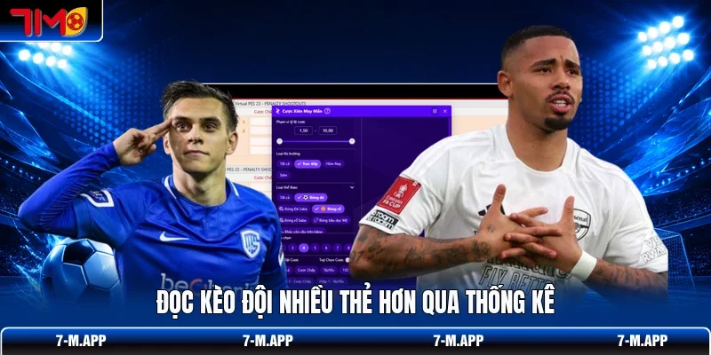 Đọc kèo đội nhiều thẻ hơn qua thống kê