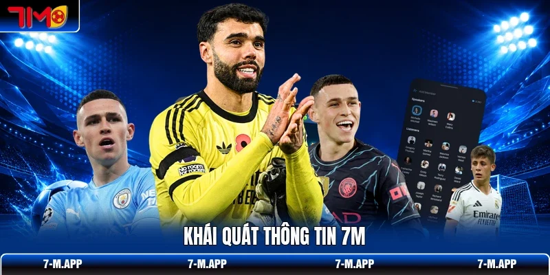 Khái quát thông tin 7M