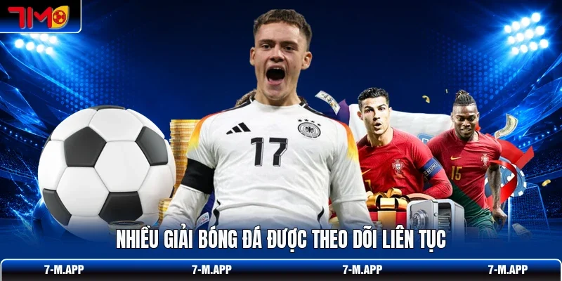 Nhiều giải bóng đá được theo dõi liên tục