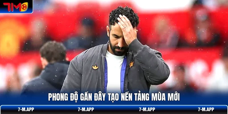 Phong độ gần đây tạo nền tảng mùa mới