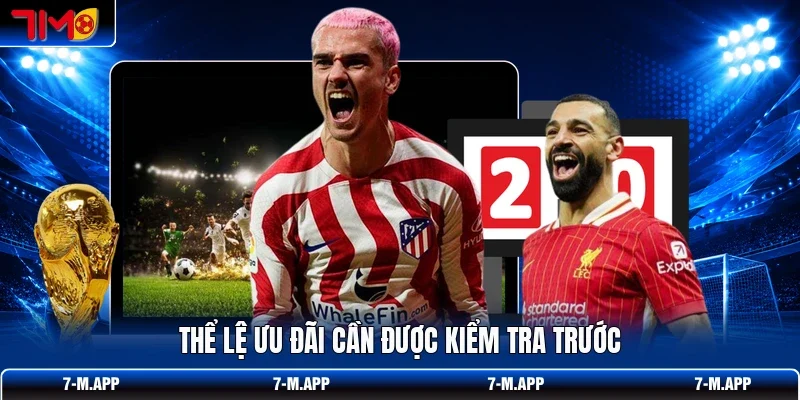 Thể lệ ưu đãi cần được kiểm tra trước