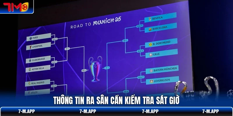Thông tin ra sân cần kiểm tra sát giờ