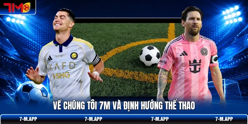 Về chúng tôi 7M và định hướng thể thao